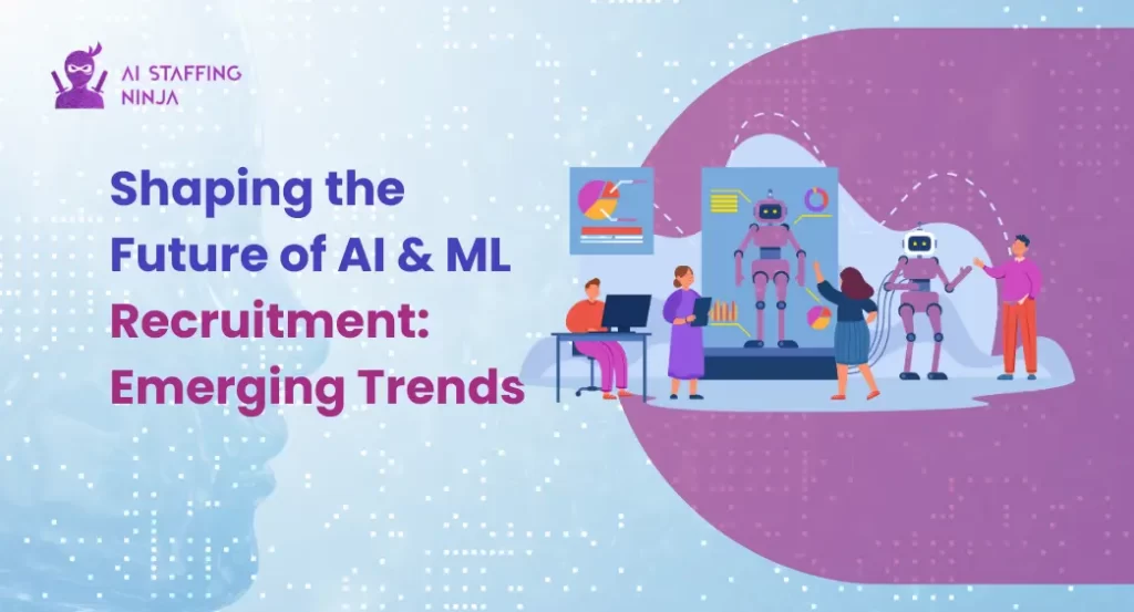 The Future of AI and Machine Learning Recruitment: Trends to Watch